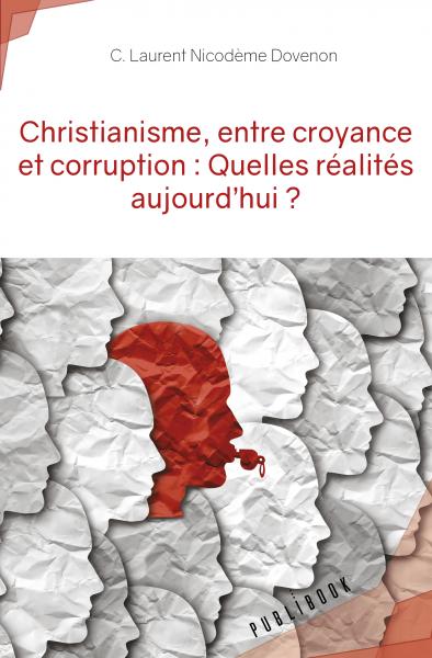 Christianisme, entre croyance et corruption : Quelles réalités aujourd'hui ?