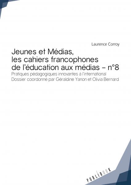 Jeunes et Médias, Les Cahiers francophones de l'éducation aux médias - n°8  